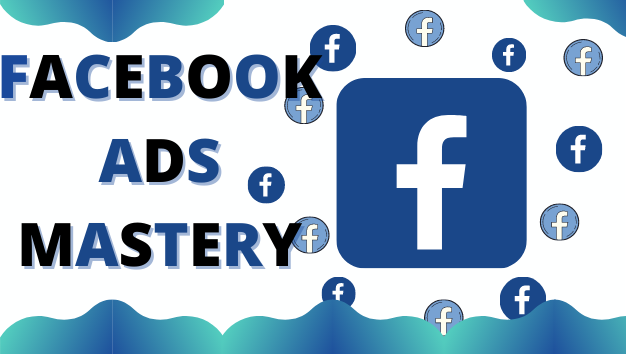 Facebook Ads Mastery