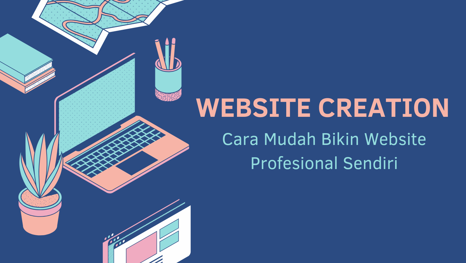 Kelas Website Creation: Cara Mudah Bikin Website Profesional Sendiri
