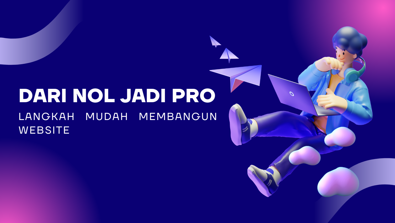 Dari Nol Jadi Pro: Langkah Mudah Membangun Website