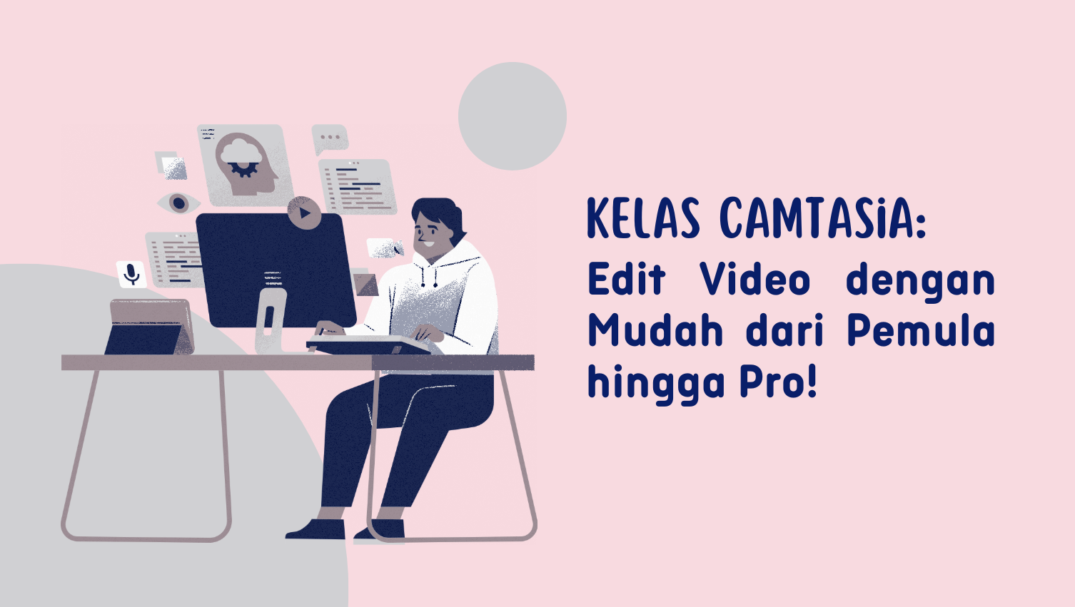 Kelas Camtasia: Edit Video dengan Mudah dari Pemula hingga Pro!