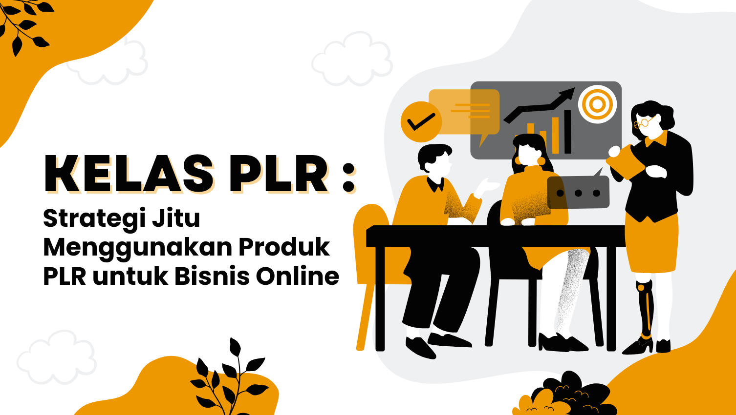 Kelas PLR: Strategi Jitu Menggunakan Produk PLR untuk Bisnis Online