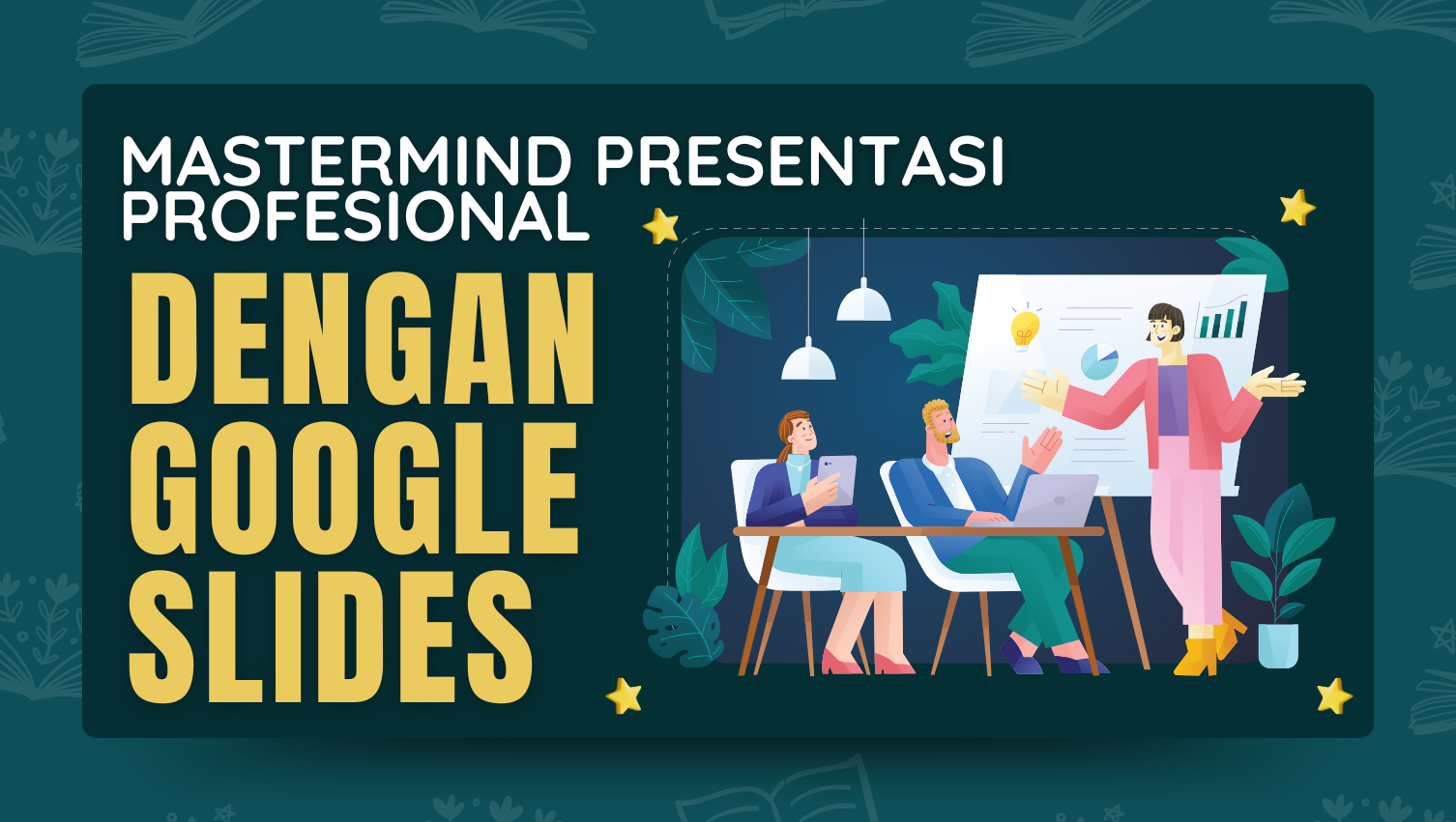Mastermind Presentasi Profesional dengan Google Slides