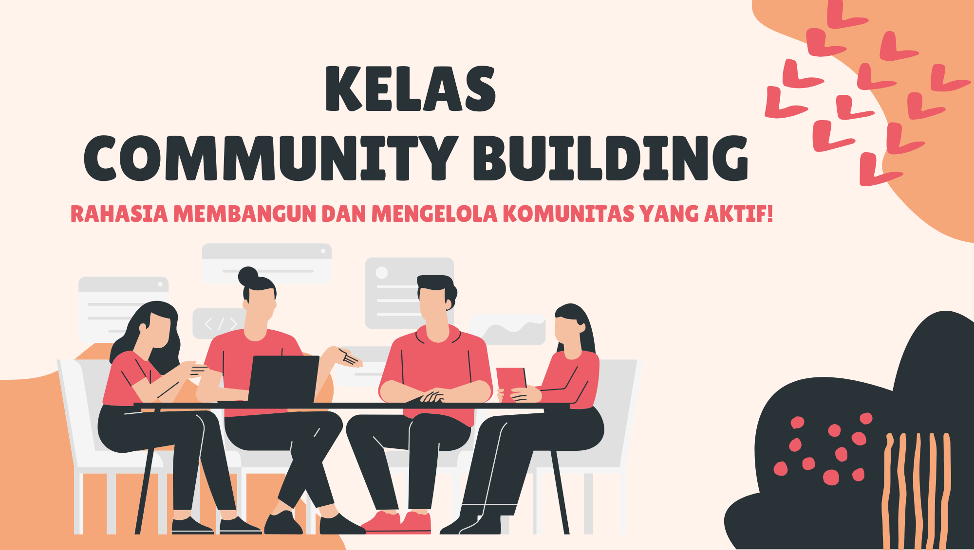 Kelas Community Building: Rahasia Membangun dan Mengelola Komunitas yang Aktif!