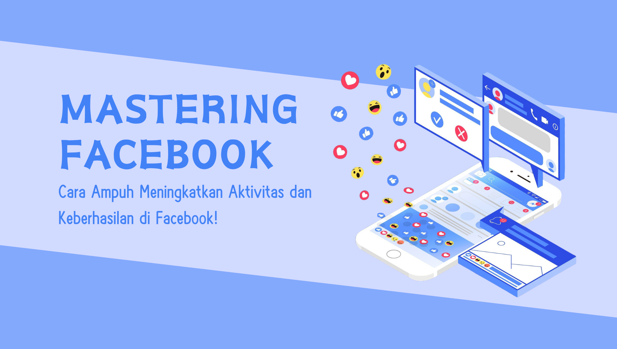 Mastering Facebook: Cara Ampuh Meningkatkan Aktivitas dan Keberhasilan di Facebook!