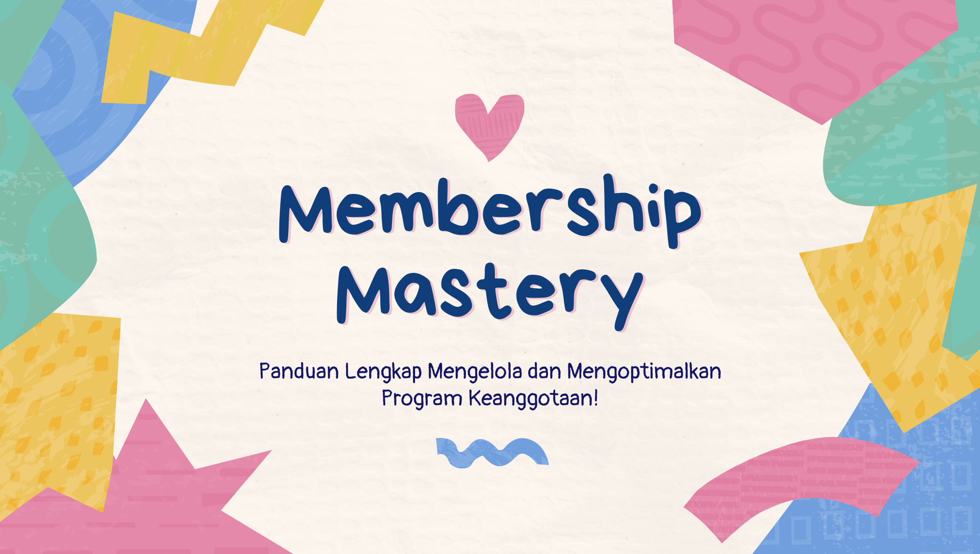Membership Mastery: Panduan Lengkap Mengelola dan Mengoptimalkan Program Keanggotaan!