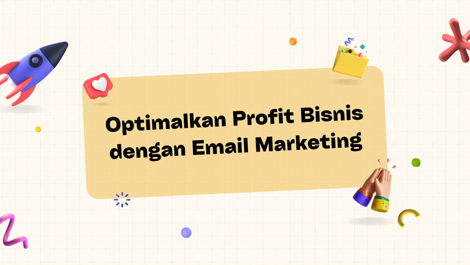 Optimalkan Profit Bisnis dengan Email Marketing
