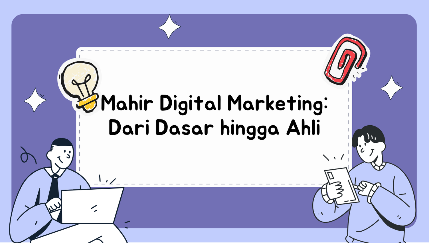 Mahir Digital Marketing: Dari Dasar hingga Ahli