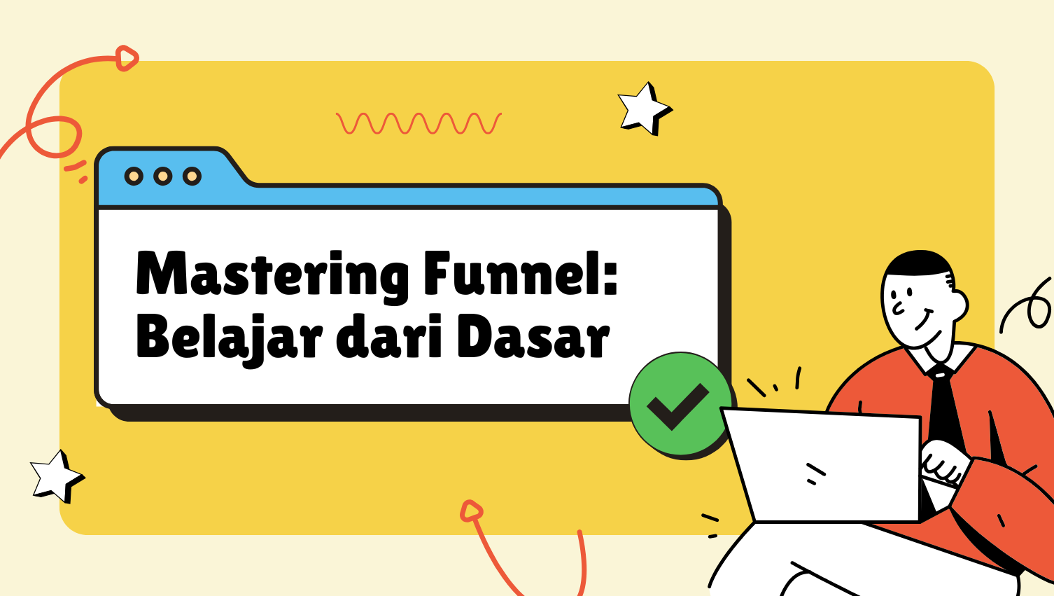 Mastering Funnel: Belajar dari Dasar