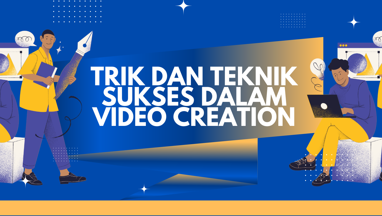 Trik dan Teknik Sukses dalam Video Creation